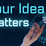 Your Idea Matters